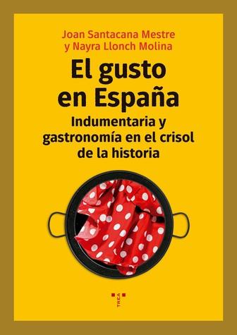 El gusto en España | 9788417767082 | Santacana Mestre, Joan/Llonch Molina, Nayra