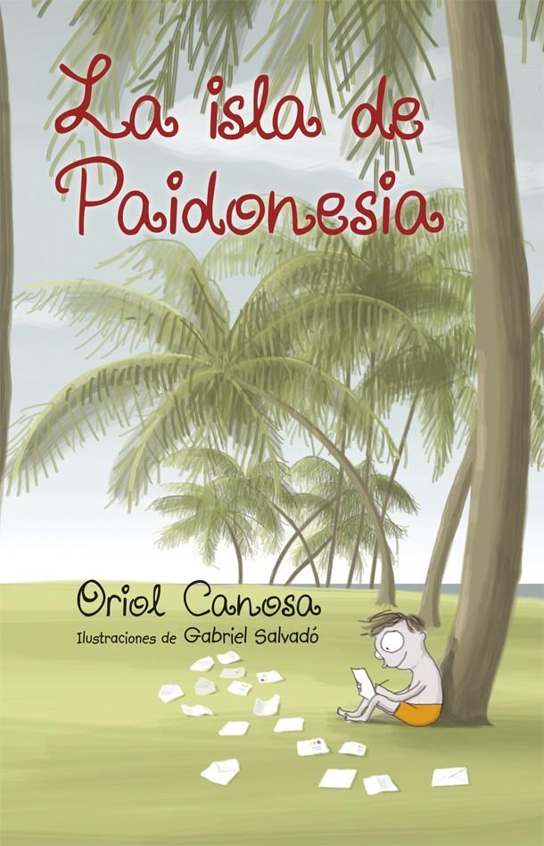 La isla de Paidonesia | 9788424660673 | Oriol Canosa / Gabriel Salvadó