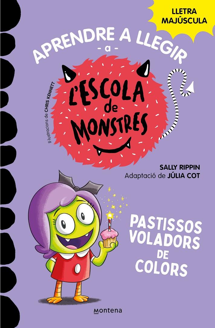 Aprendre a llegir a l'Escola de Monstres 5 - Pastissos voladors de colors | 9788419085375 | Rippin, Sally/Cot, Júlia