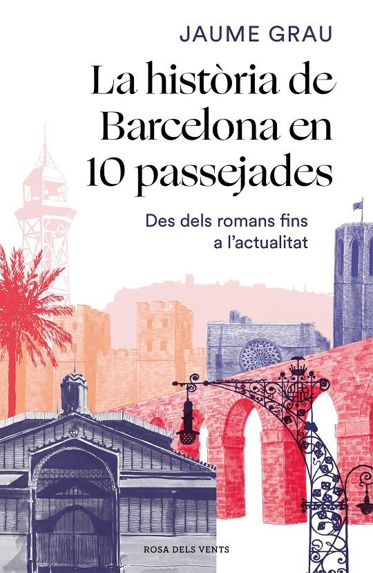 La història de Barcelona en 10 passejades | 9788417909857 | Grau Masbernat, Jaume