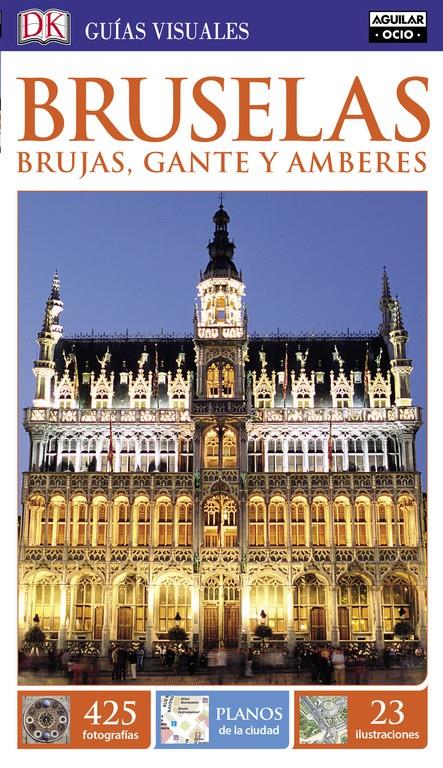 Bruselas, Brujas, Gante y Amberes (Guías Visuales) | 9788403511811 | Varios autores,