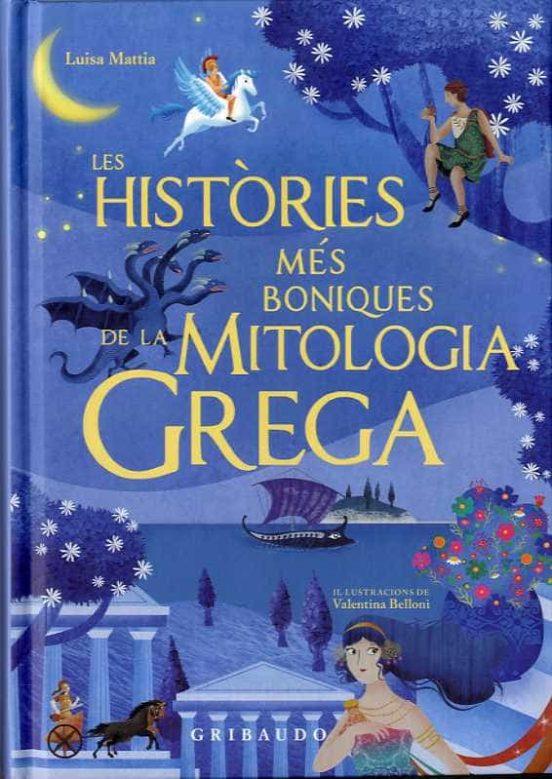 HISTÒRIES MÉS BONIQUES DE LA MITOLOGIA GREGA, LES | 9788417127244 | Mattia, Luisa
