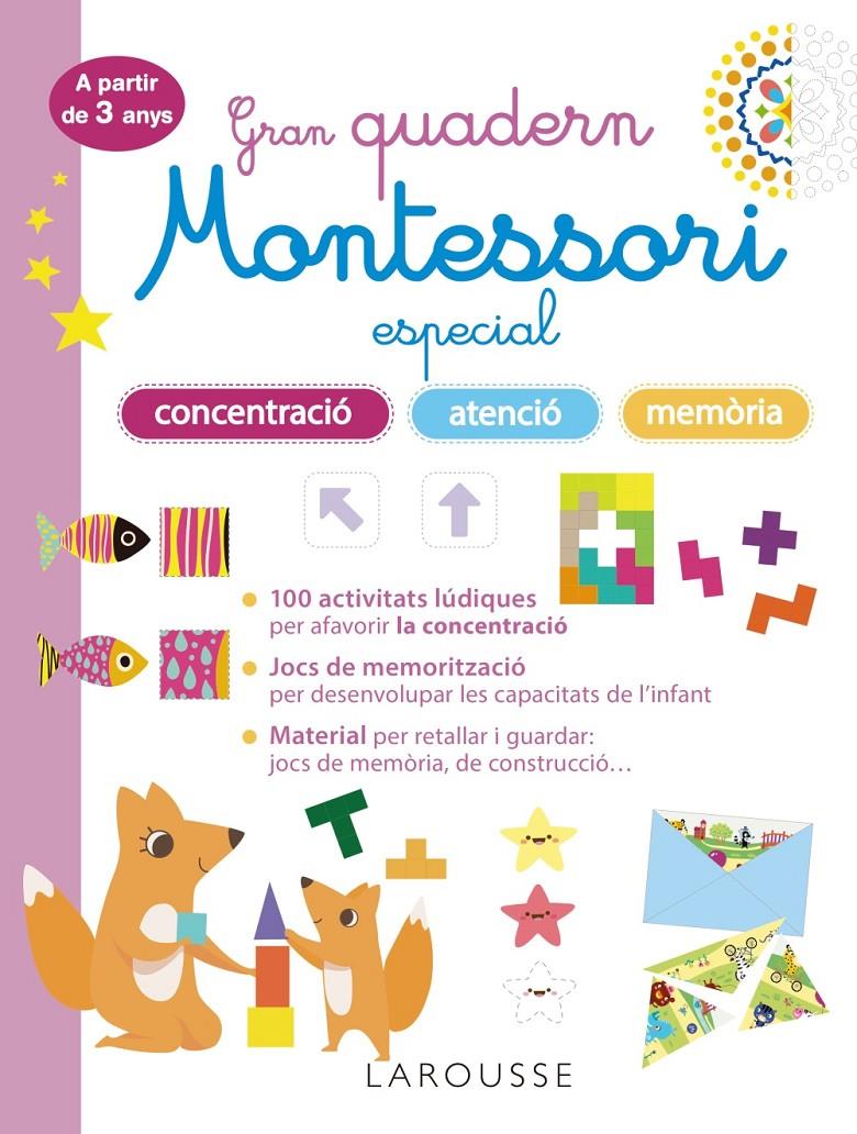 Gran quadern Montessori especial concentració, atenció i memoria. A partir de 3 | 9788419436863 | Larousse Editorial