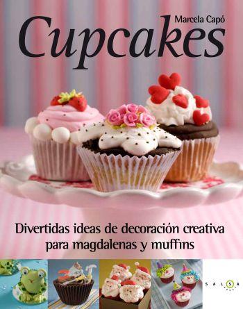 Cupcakes. Divertidas ideas de decoración creativa para magdalenas y muffins | 9788496599642 | Marcela Laura Capó