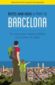Rutes amb nens a prop de Barcelona | 9788415797388 | García Paris, Marta/Valls Apecechea, Gerard