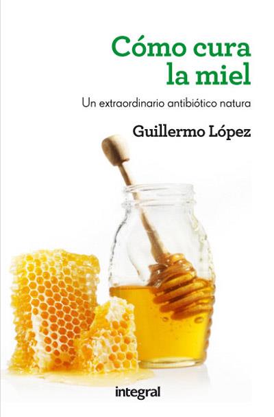 Como cura la miel | 9788415541509 | LOPEZ FERES, GUILLERMO