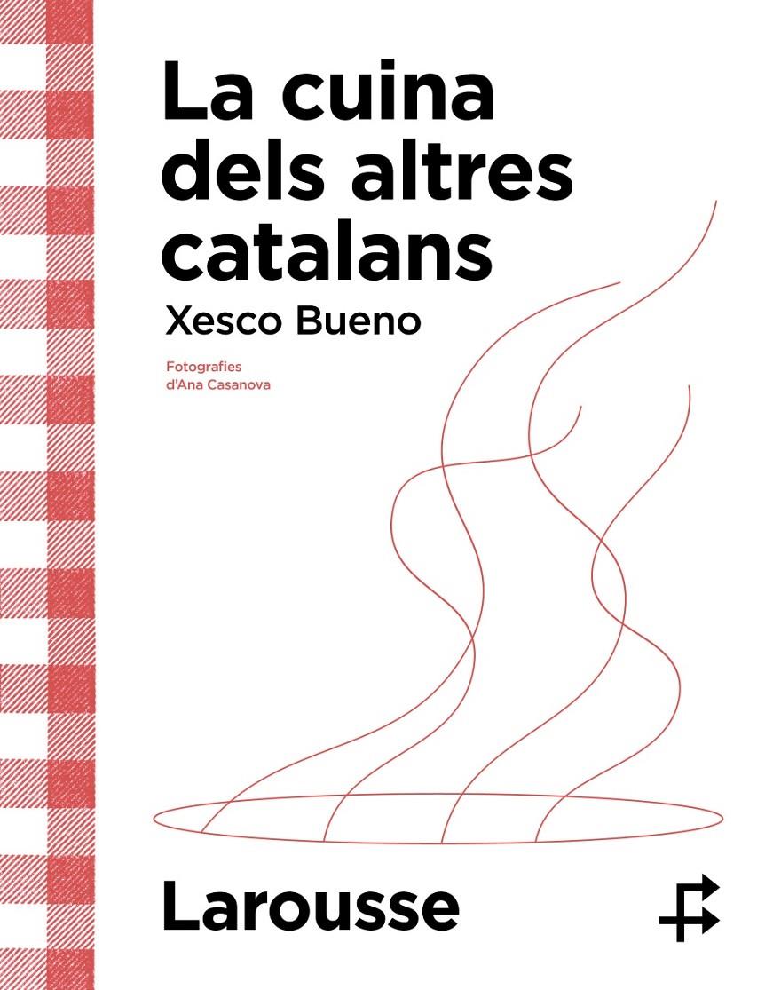 La cuina dels altres catalans | 9788419436634 | Bueno Calderón de la Barca, Xesco
