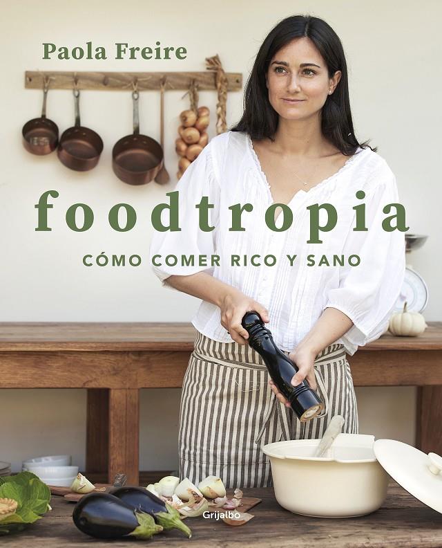 Foodtropia | 9788418055119 | Freire, Paola
