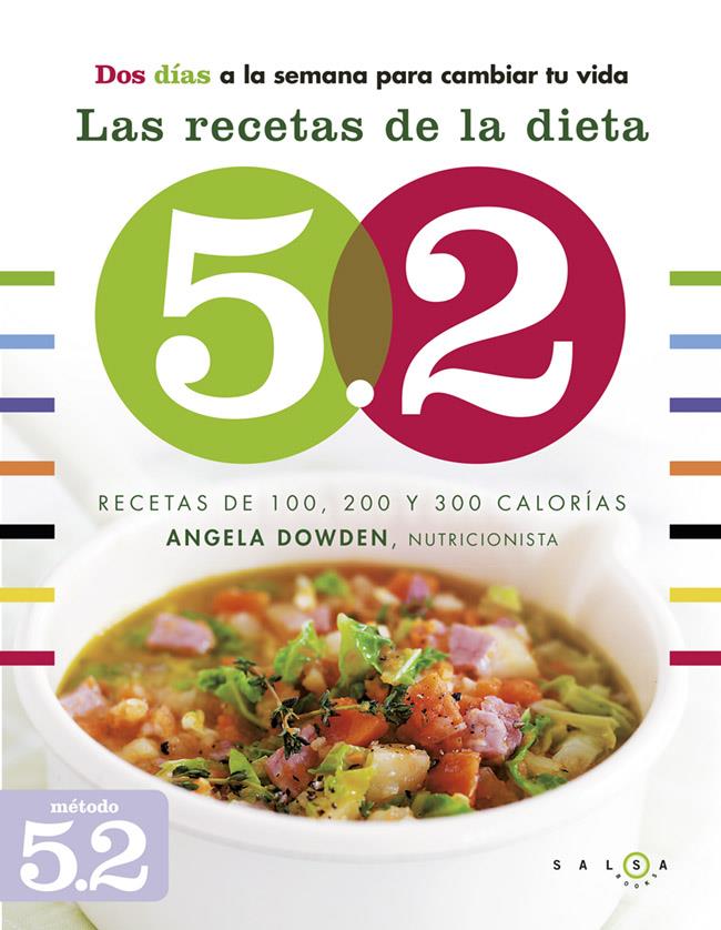 Las recetas de la dieta 5.2. Recetas de 100, 200 y 300 calorías | 9788415193326 | Angela Dowden