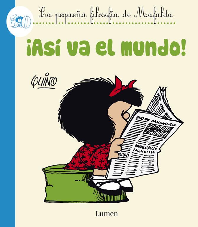¡Así va el mundo!. La pequeña filosofía de Mafalda | 9788426401601 | Quino
