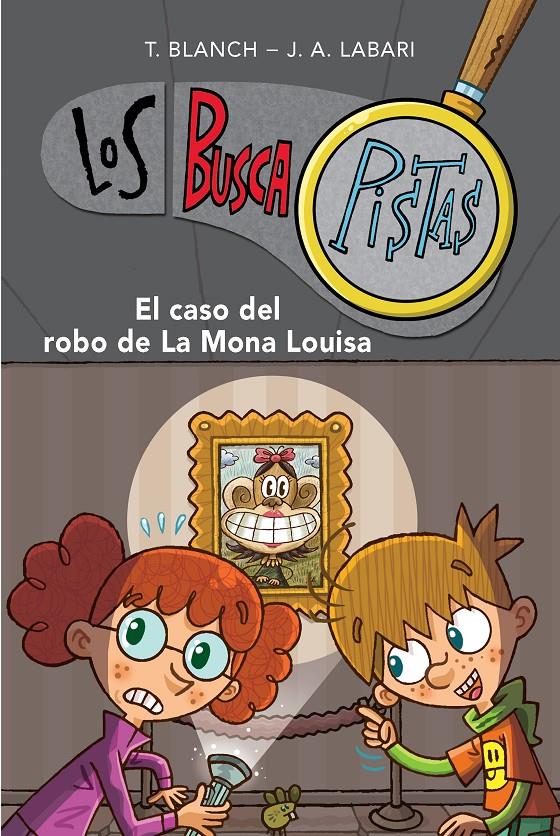 El caso del robo de la Mona Louisa (Serie Los BuscaPistas 3) | 9788490430040 | Blanch, Teresa/Labari, José Ángel