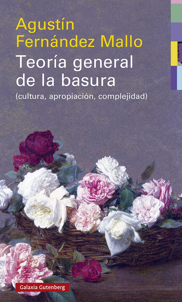 Teoría general de la basura- rústica | 9788418526046 | Fernández Mallo, Agustín