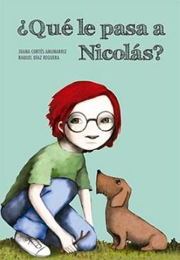 ¿Qué le pasa a Nicolás? | 9788494655104 | Juana Cortés/Raquel Díaz Reguera