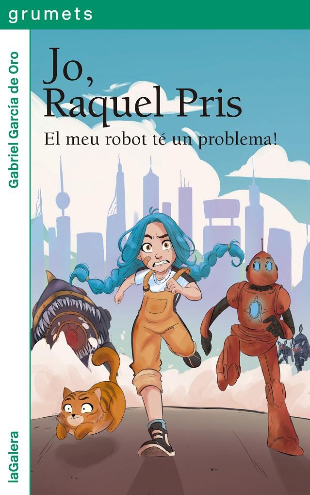 Jo, Raquel Pris 1. El meu robot té un problema! | 9788424674939 | GARCÍA DE ORO, GABRIEL