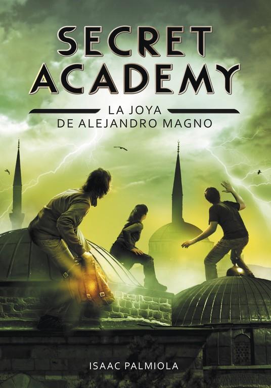 La joya de Alejandro Magno (Secret Academy 2) | 9788490431672 | Isaac Palmiola