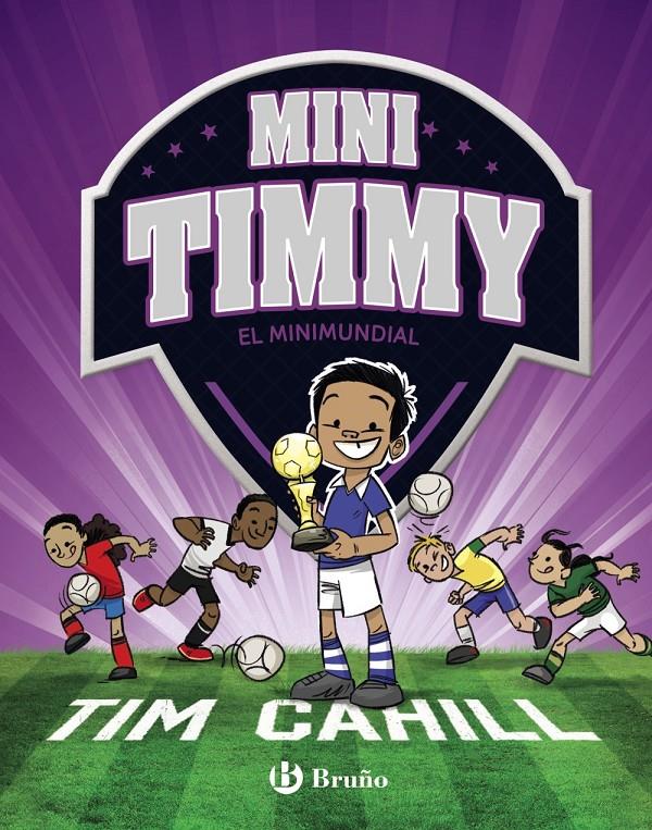 Mini Timmy - El Minimundial 4 | 9788469624630 | Cahill, Tim