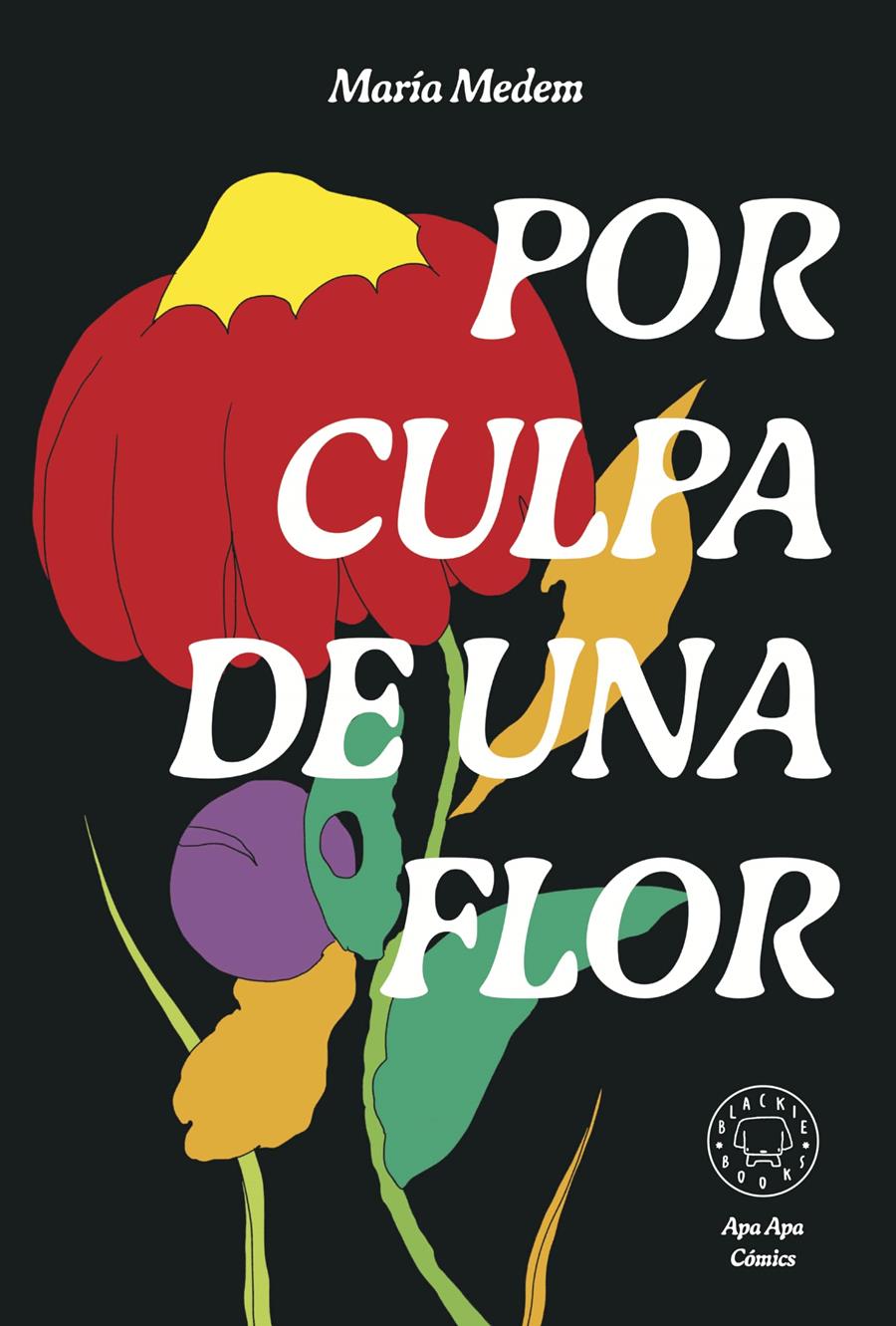 Por culpa de una flor. Nueva edición. | 9788410025608 | Medem, María