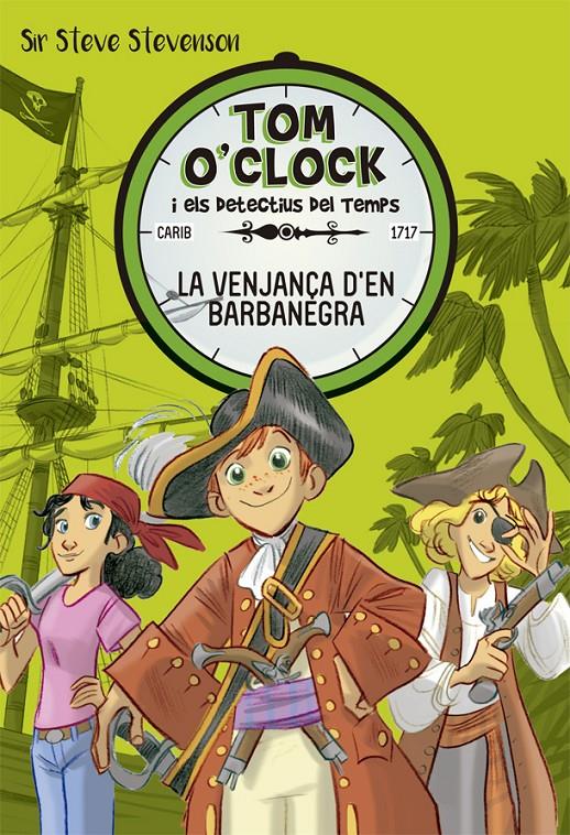 Tom O'Clock 4. La venjança d'en Barbanegra | 9788424661489 | Stevenson, Sir Steve