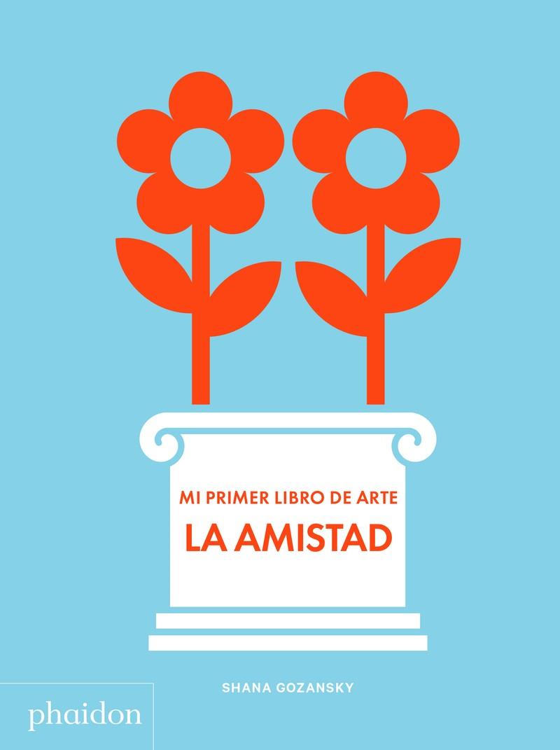 ESP Mi primer libro de arte La Amistad | 9781838662684 | GOZANSKY SHANA