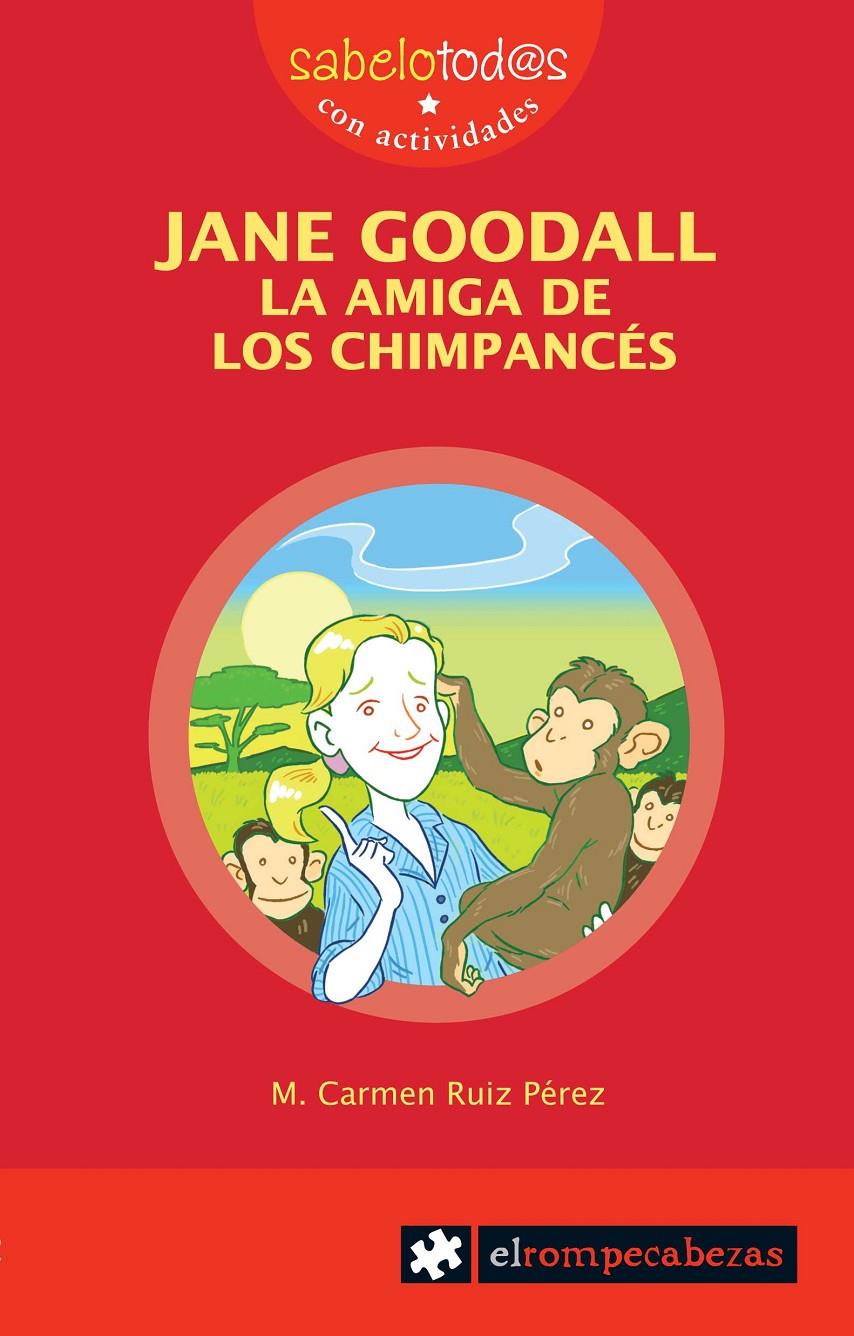 JANE GOODALL la amiga de los chimpancés | 9788496751873 | Ruiz Pérez, María del Carmen