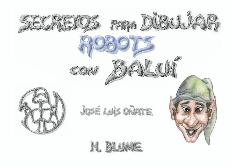 Secretos para dibujar robots con Baluí | 9788489840096 | Oñate, José Luis