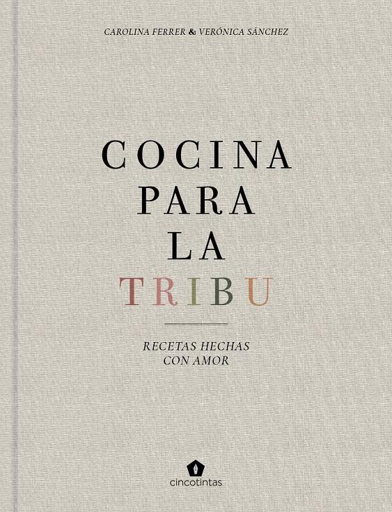 Cocina para la tribu | 9788416407996 | Ferrer Sampere, Carolina/Sánchez Mancebo, Verónica