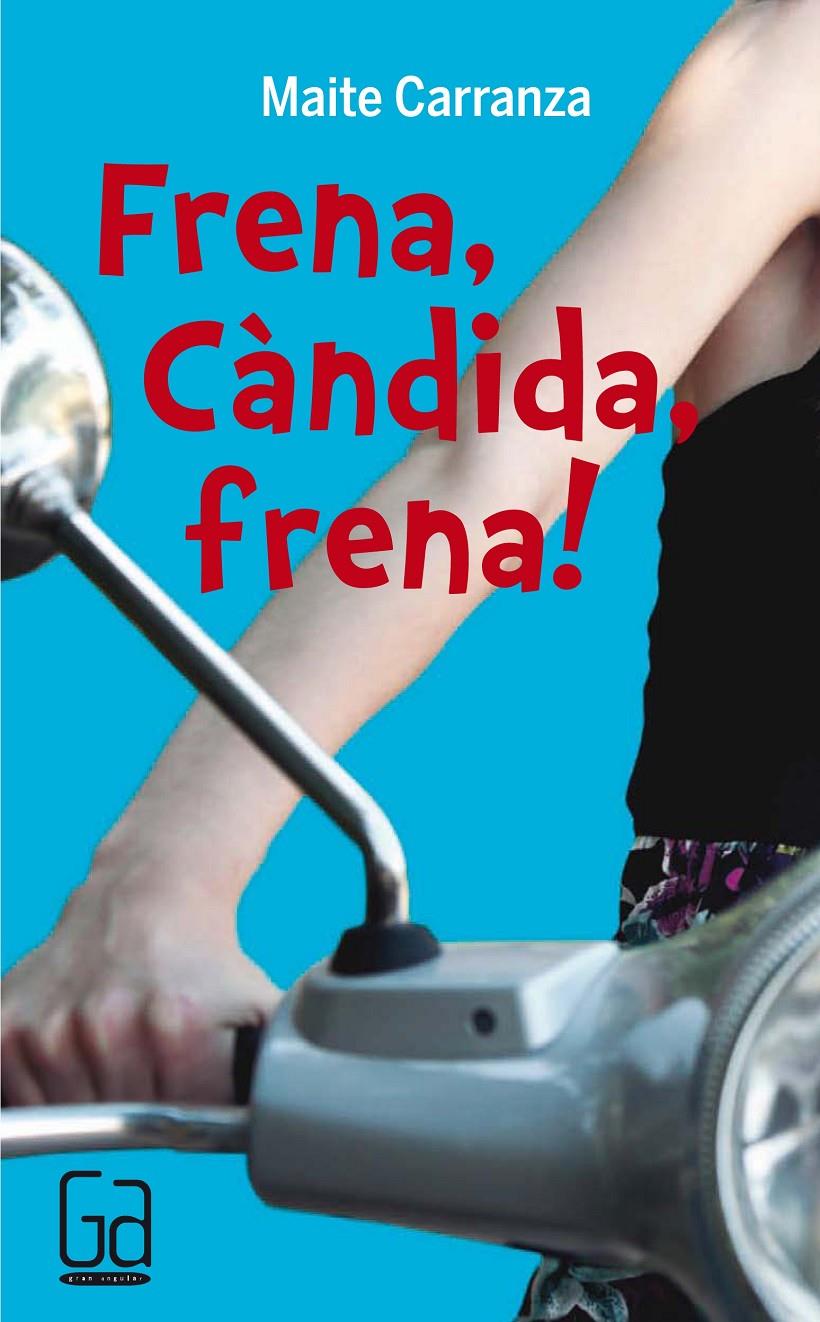 C-GA. 50 FRENA,CANDIDA,FRENA! | 9788466139861 | Carranza, Maite