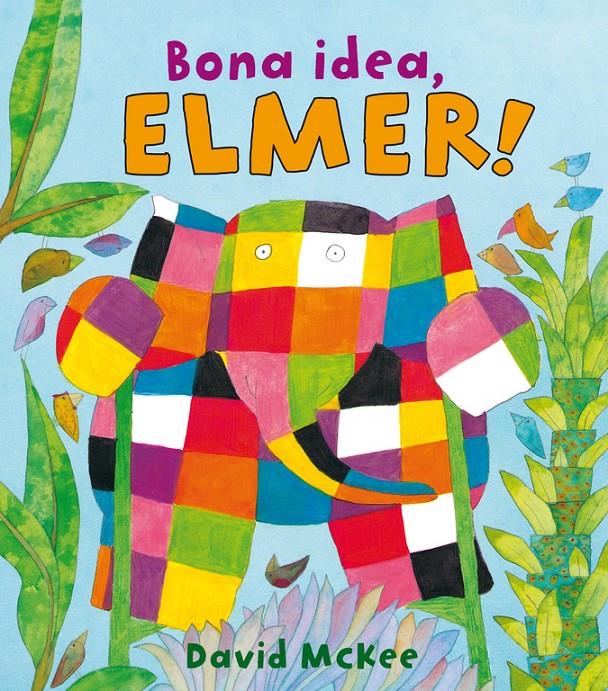 Bona idea, Elmer! (Elmer. Álbum ilustrado) | 9788448825348 | MCKEE, DAVID