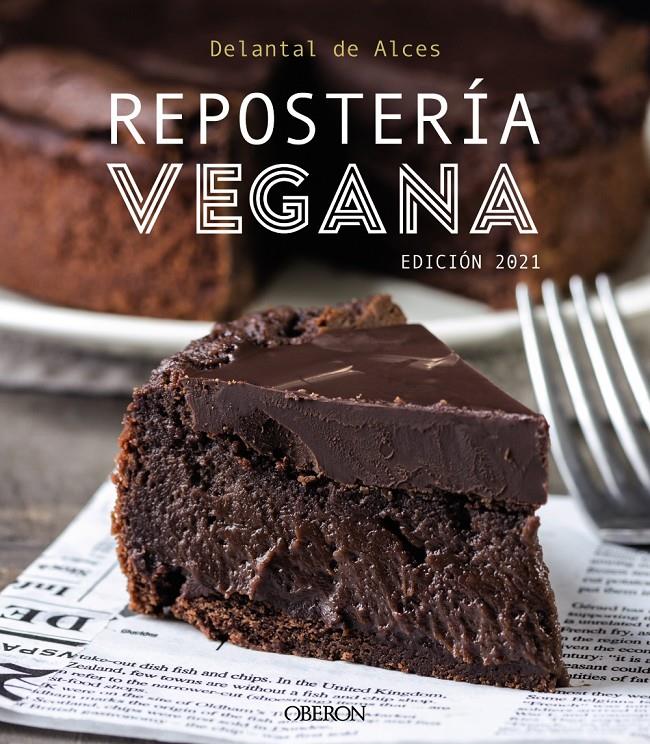 Repostería Vegana. Edición 2021 | 9788441544123 | Delantal de alces/Martínez Gutiérrez, Cristina/Cortés Frau, Lluís