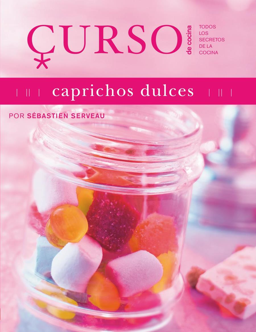 Curso de cocina: caprichos dulces | 9788496669635 | Serveau, Sébastien