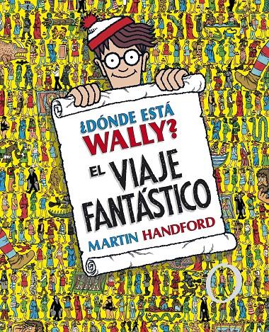 ¿Dónde está Wally? El viaje fantástico (Colección ¿Dónde está Wally?) | 9788415579724 | Handford, Martin