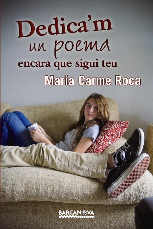 Dedica ' m un poema encara que sigui teu | 9788448932862 | Roca, Maria Carme