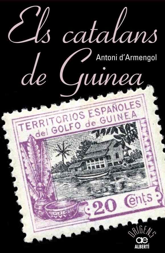 EL CATALANS DE GUINEA | 9788472461048 | Antoni d'Armengol