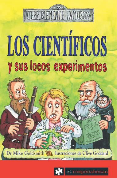 Los CIENTÍFICOS y sus locos experimentos | 9788496751828 | Goldsmith, Mike