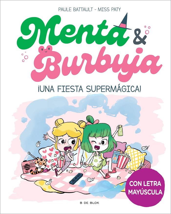Menta y Burbuja 5 - ¡Una fiesta supermágica! | 9788419522580 | Battault, Paule/Miss Paty