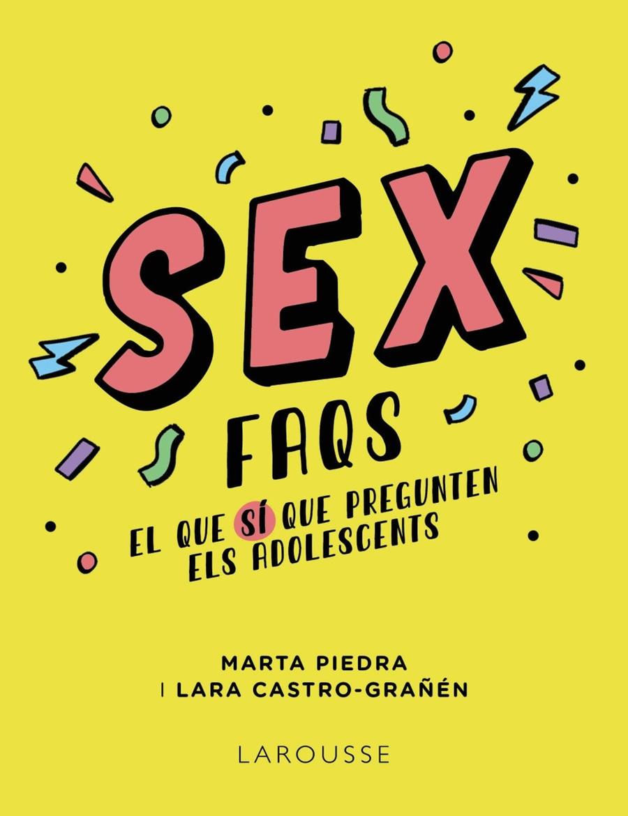 Sex FAQS. El que SÍ que pregunten els adolescents | 9788419250612 | Piedra, Marta/Castro-Grañén, Lara