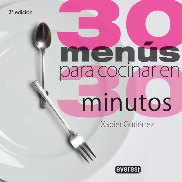 30 menús para cocinar en 30 minutos | 9788444120850 | Xabier Gutiérrez