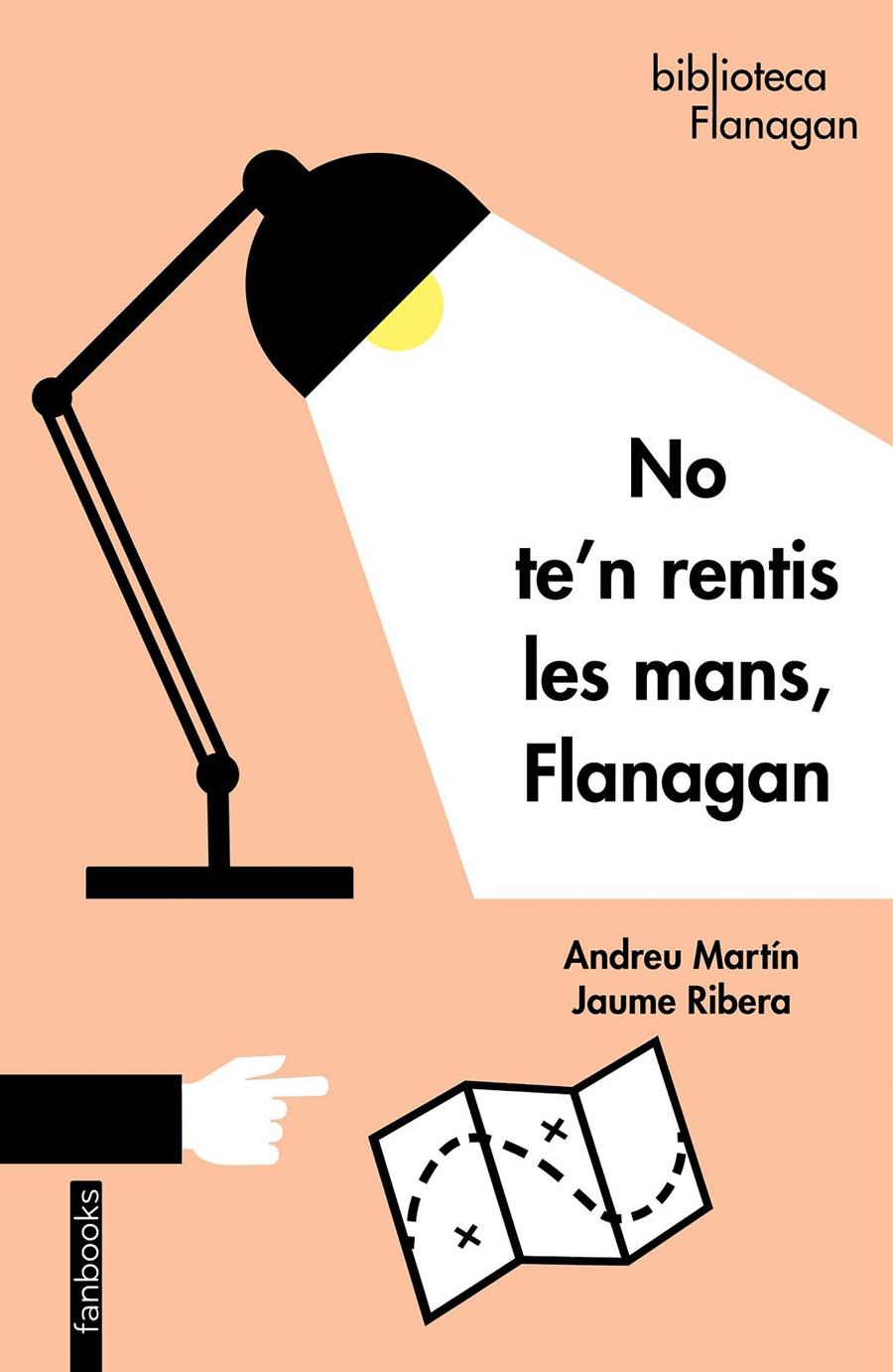 No te'n rentis les mans, Flanagan | 9788418327056 | Martín, Andreu / Ribera, Jaume