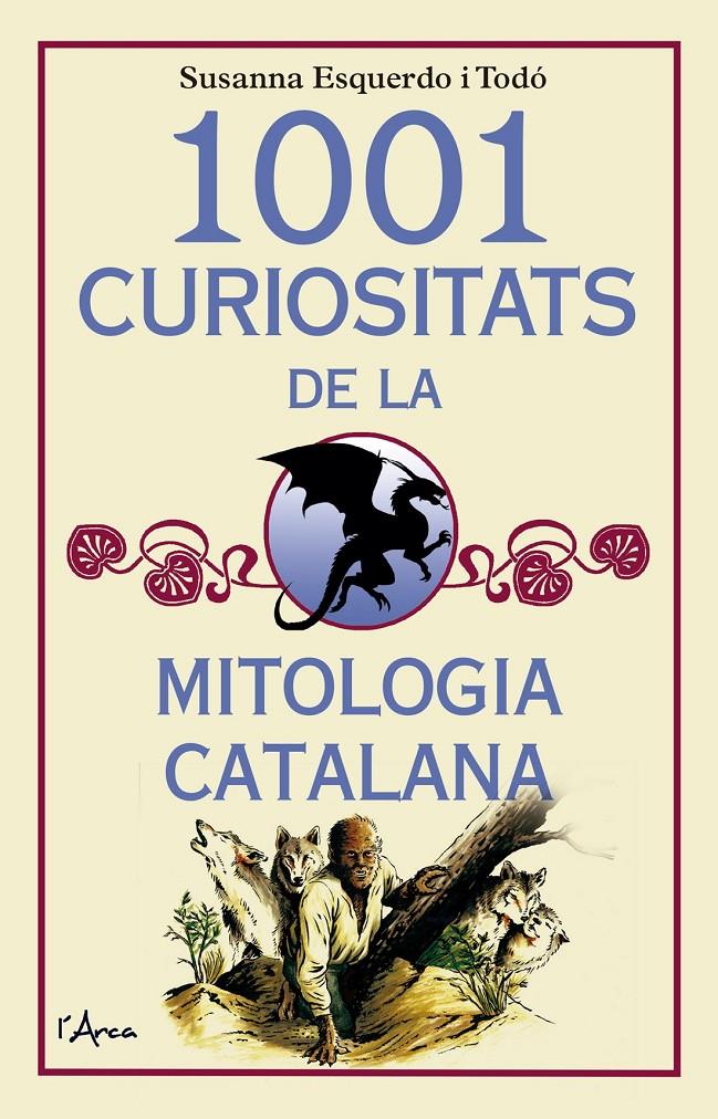 1001 CURIOSITATS DE LA MITOLOGIA CATALANA | 9788494650567 | Esquerdo i Todó, Susanna
