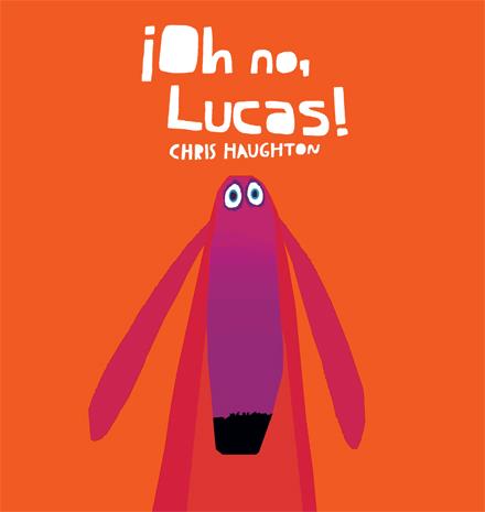 ¡Oh no, Lucas! | 9788493892753 | Chris Haughton