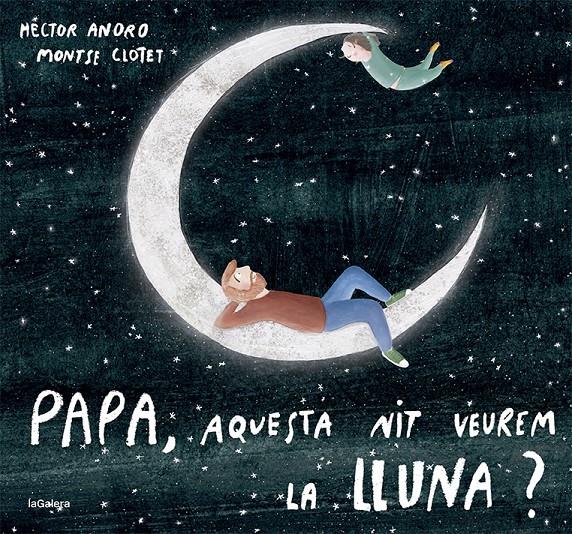 Papa, aquesta nit veurem la lluna? | 9788424673451 | Anoro, Hector