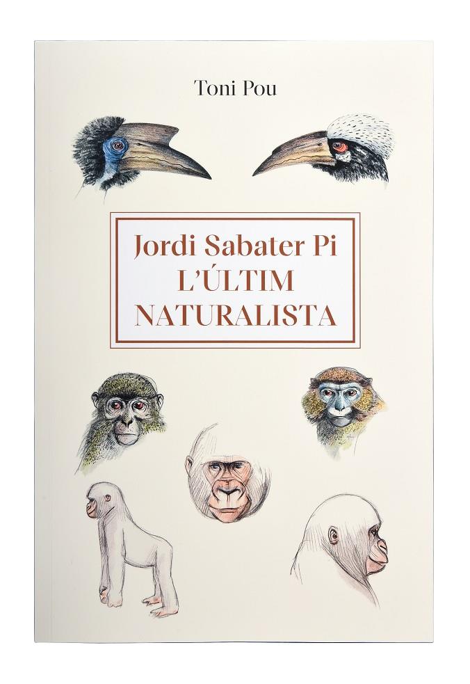 L’últim naturalista: Jordi Sabater Pi | 9788491564454 | Pou, Toni