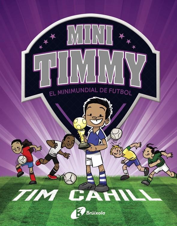 Mini Timmy - El Minimundial de futbol 4 CAT | 9788499063751 | Cahill, Tim