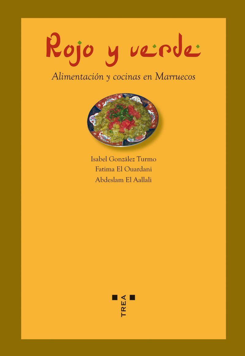 Rojo y verde. Alimentación y cocinas en Marruecos | 9788497042949 | González Turmo, Isabel/El Ouardani, Fátima/El Aallali, Abdeslam