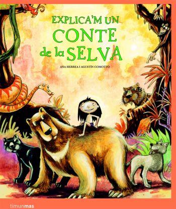 Explica'm un conte de la Selva | 9788408086130 | Herrera Ferrer, Raquel/Comotto, Agustín