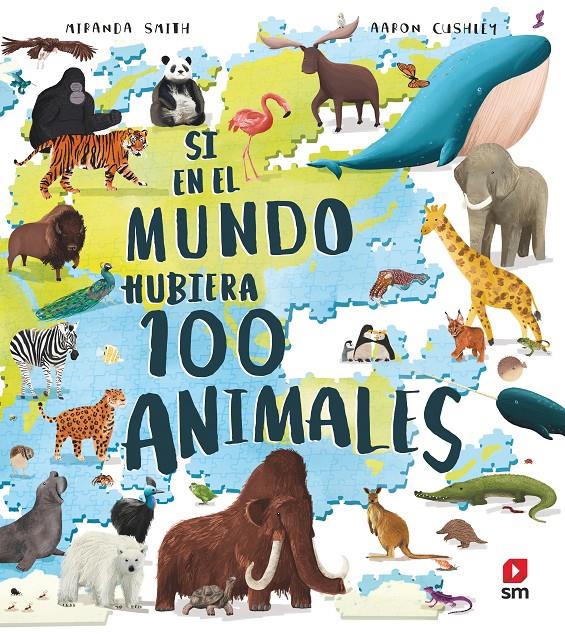 SI EN EL MUNDO HUBIERA 100 ANIMALES | 9788413922591 | Smith, Miranda