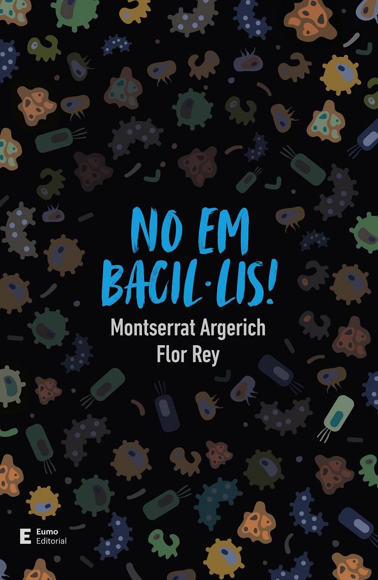 No em bacil·lis! | 9788497667296 | Rey Teijeiro, Flor/Argerich Tarrés, Montserrat