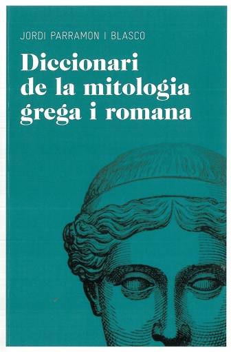 Diccionari de mitologia grega i romana | 9788492672851 | Jordi Parramon Blasco