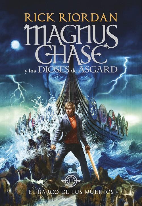 El barco de los muertos (Magnus Chase y los dioses de Asgard 3) | 9788490438244 | Rick Riordan