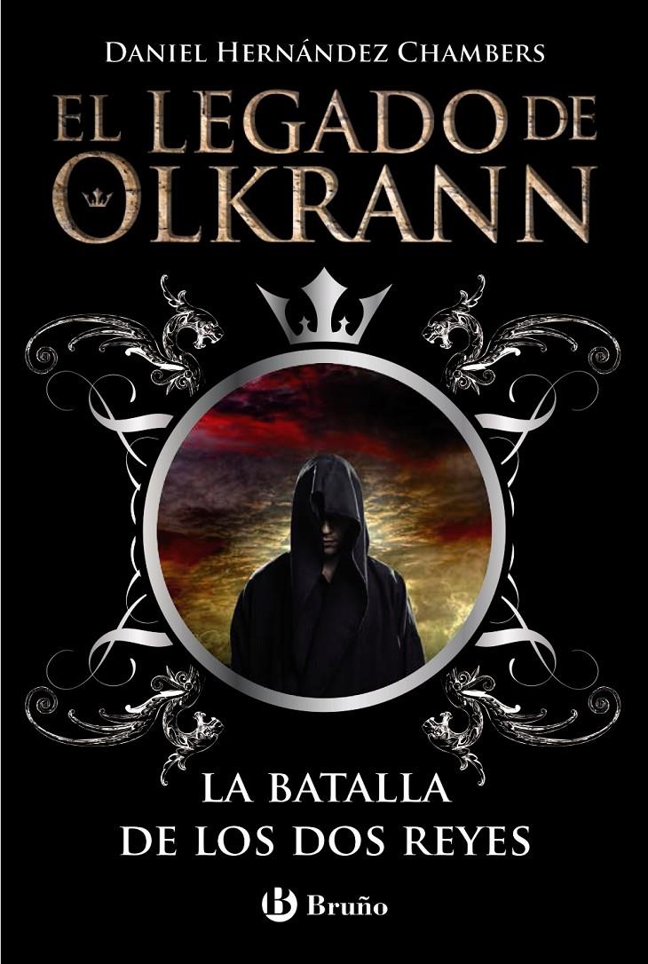El legado de Olkrann, 1. La batalla de los dos reyes | 9788469600320 | Hernández Chambers, Daniel